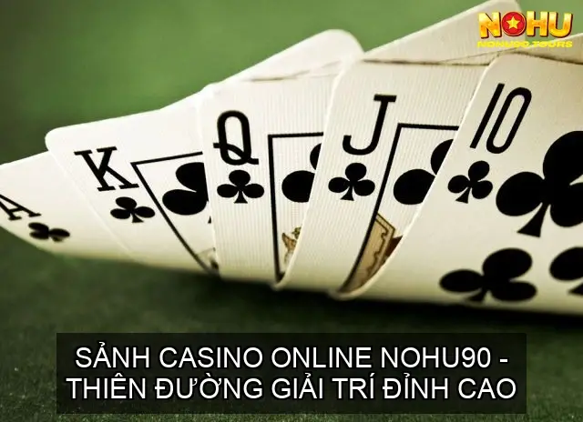 Sảnh Casino Online Nohu90 - Thiên Đường Giải Trí Đỉnh Cao 2 Khám Phá Sự Hấp Dẫn của Sảnh Casino Online Nohu90