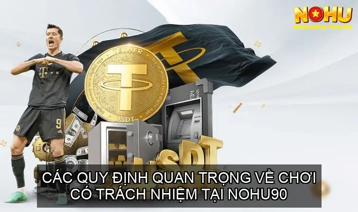 Chơi Có Trách Nhiệm Tại NOHU90: Hướng Dẫn An Toàn 3 Chấp Hành Quy Định Về Độ Tuổi Tham Gia
