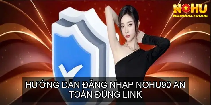 dang nhap nohu90 68cd1556bdae6
