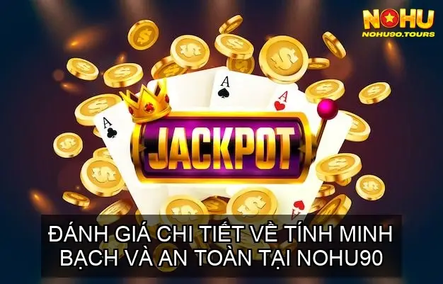 Mèo Thần Tài Gõ Cửa - Nổ Hũ Mèo Chiêu Tài Nhà Cái Nohu90 4 Đánh Giá Chi Tiết về Tính Minh Bạch và An Toàn tại Nohu90