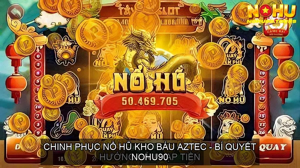 no hu kho bau aztec nohu90 68cd14ea185ae