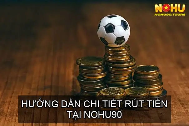 rut tien nohu90 68cd1541d283e