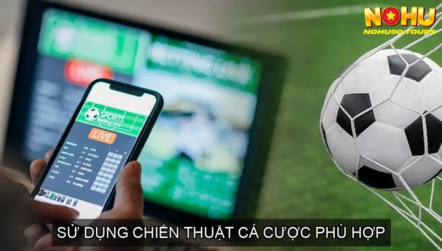 Sảnh Cá Cược Thể Thao Nohu90 - Giải Trí Đỉnh Cao, Thưởng Lớn 5 Sử Dụng Chiến Thuật Cá Cược Phù Hợp