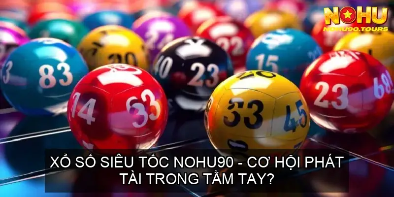 xo so sieu toc nohu90 68cd151346713